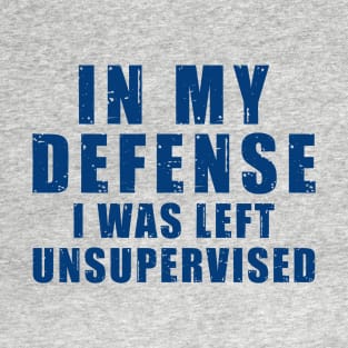 I Was Left Unsupervised "offensive" Classic T-Shirt